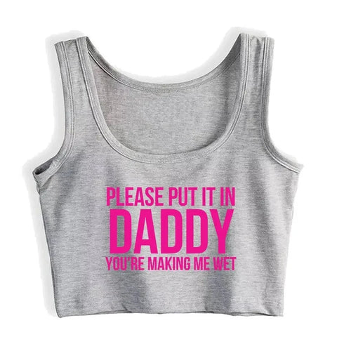Please Put It In Me Daddy Crop Top - MiamiTeenyWeenyBikini.Com