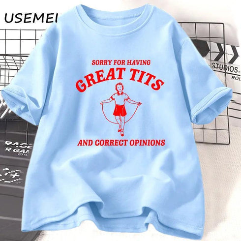Sorry for Having Great Tits T Shirt - MiamiTeenyWeenyBikini.Com