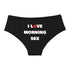 I LOVE MORNING SEX Cotton Panties - MiamiTeeyWeenyBikini.Com