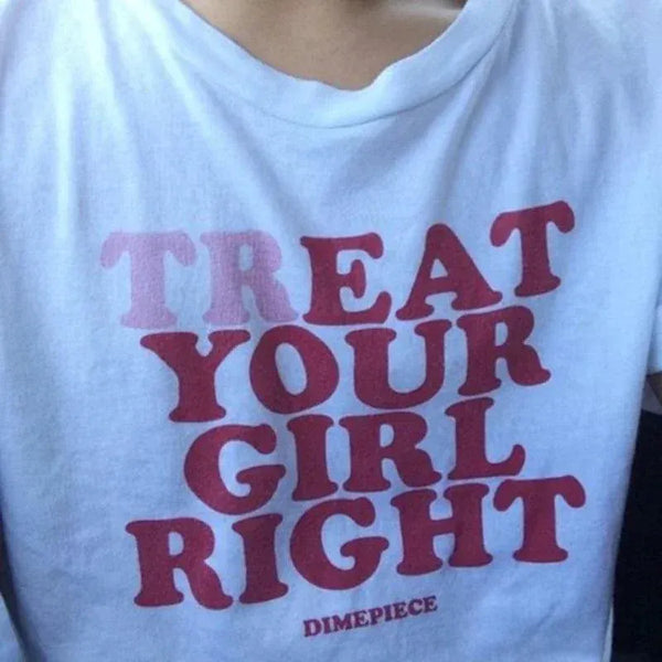 Treat Your Girl Right T-Shirt - MiamiTeenyWeenyBikini.Com