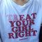 Treat Your Girl Right T-Shirt - MiamiTeenyWeenyBikini.Com