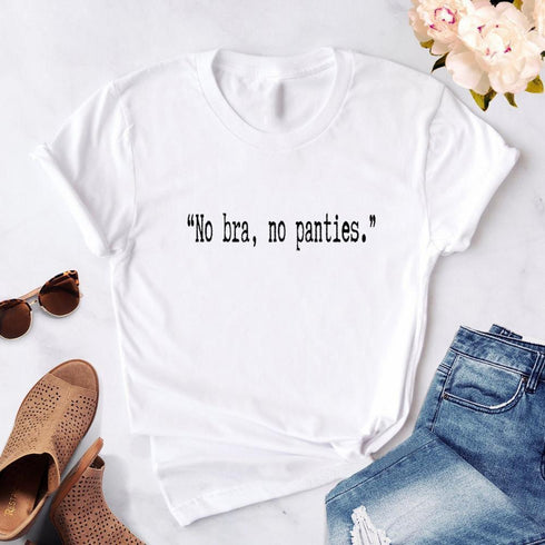 No Bra No Panties T Shirt - MiamiTeenyWeenyBikini.Com