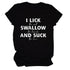 I Lick Swallow and Suck Tee Shirt - MiamiTeenyWeenyBikini.Com