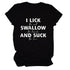 I Lick Swallow and Suck Tee Shirt - MiamiTeenyWeenyBikini.Com