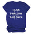 I Lick Swallow and Suck Tee Shirt - MiamiTeenyWeenyBikini.Com