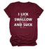 I Lick Swallow and Suck Tee Shirt - MiamiTeenyWeenyBikini.Com