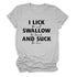 I Lick Swallow and Suck Tee Shirt - MiamiTeenyWeenyBikini.Com